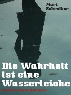 cover image of Die Wahrheit ist eine Wasserleiche